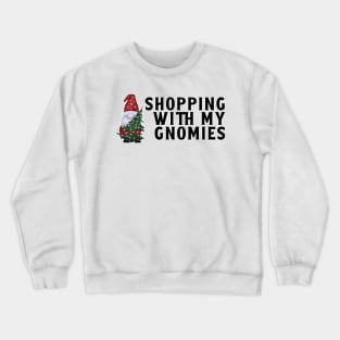 Shopping With My Gnomies Crewneck Sweatshirt